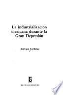 La industrialización mexicana durante la Gran Depresión