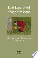 La infancia del procedimiento