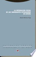 La integración social de los inmigrantes extranjeros en España