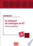 La integral de Lebesgue en RN