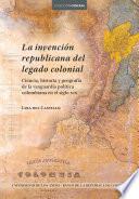 La invención republicana del legado colonial