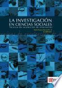 La Investigación en Ciencias Sociales: Tecnicas de recolección de la información