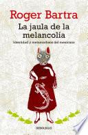 La jaula de la melancolía