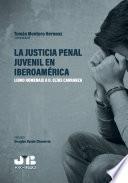 La justicia penal juvenil en Iberoamérica