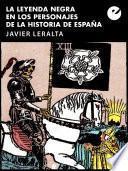 La leyenda negra en los personajes de la historia de España