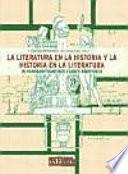 La literatura en la historia y la historia en la literatura