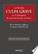 La llamada culpa grave en el transporte de mercancías por carretera