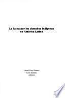 La lucha por los derechos indígenas en América Latina