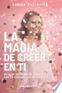 La Magia de Creer En Ti