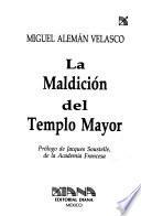 La maldición del Templo Mayor