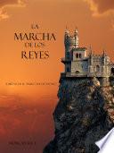 La Marcha De Los Reyes (Libro #2 De El Anillo Del Hechicero)