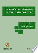 La mediación como método para la resolución de conflictos.