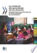 La Medición del Aprendizaje de los Alumnos Mejores Prácticas para Evaluar el Valor Agregado de las Escuelas