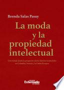 La moda y la propiedad intelectual. Una mirada desde la perspectiva de los diseños industriales en Colombia, Francia y la Unión Europea