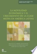 La Movilidad Económica Y El Crecimiento de la Clase Media en América Latina