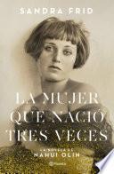 La mujer que nació tres veces