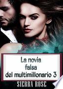 La novia falsa del multimillonario 3