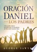 La Oración de Daniel para Los Padres