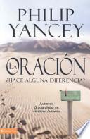 La Oracion: Hace Alguna Diferencia? = La Oracion - Hace Alguna Diferencia?