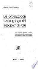 La organización social y legal del trabajo en el Perú