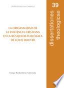 La originalidad de la existencia cristiana en la búsqueda teológica de Louis Bouyer