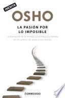 La pasión por lo imposible (OSHO habla de tú a tú)