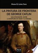 La pintura de frontera de George Catlin