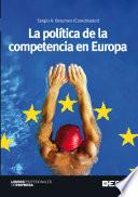 La política de la competencia en Europa