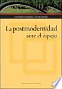 La postmodernidad ante el espejo