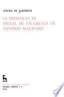 La presencia de Miguel de Unamuno en Antonio Machado