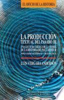 La producción textual del pasado III