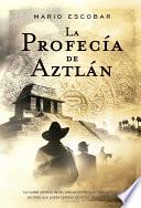 La profecía de Aztlán