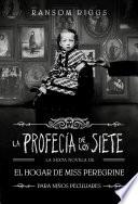 La profecía de los siete (El hogar de Miss Peregrine para niños peculiares)