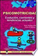 La Psicomotricidad. Evolución, corrientes y tendencias actuales