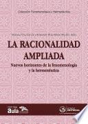 La racionalidad ampliada: nuevos horizontes de la fenomenología y la hermenéutica