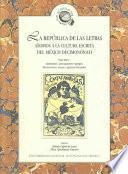 La república de las letras: Ambientes, asociaciones y grupos. Movimientos, temas y géneros literarios