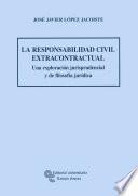 La responsabilidad civil extracontractual