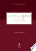 La responsabilidad por daño ambiental