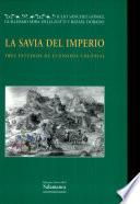 La savia del Imperio. Tres estudios de economía colonial