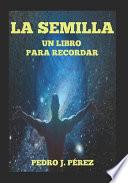 La Semilla Un Libro Para Recordar