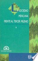 La sociedad mexicana frente al tercer milenio