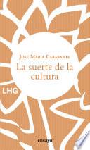 La suerte de la cultura