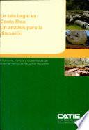 La tala ilegal en Costa Rica: un análisis para la discusión