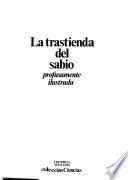 La trastienda del sabio