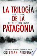 La trilogía de la Patagonia