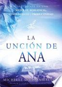 La uncin de Ana / The Hannah Anointing