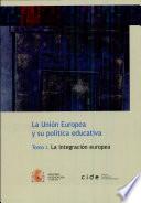 La Unión Europea y su política educativa