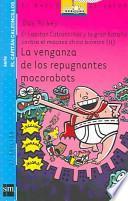 La venganza de los repugnantes mocorobots