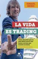 La vida es trading