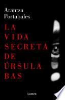 La vida secreta de Úrsula Bas